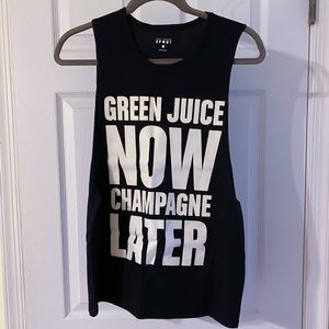 Green Juice Now , Champagne Later tank